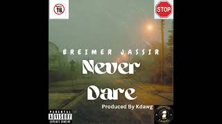 Breimer Jassir - Never Dare