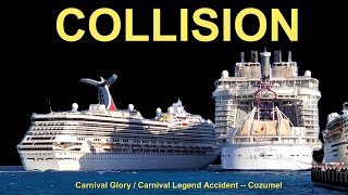 Carnival Glory strikes Carnival Legend in Cozumel. Oasis of the Seas near collision.
