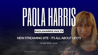 New UFO streaming Channel - Paola Harris - World Renowned UFO Investigator \u0026 Field researcher.