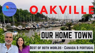 OAKVILLE, ONTARIO - OUR AMAZING HOME TOWN -  Canada \u0026 Portugal - Best of both worlds -  Episode 60