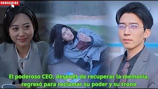 El poderoso CEO, después de recuperar la memoria, regresó para reclamar su poder y su trono #drama