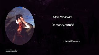 Adam Mickiewicz - Romantyczność