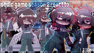 Squid Game Season 2 react to [angst mb] || 2/?