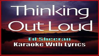 THINKING OUT LOUD - Ed Sheeran (Karaoke With Lyrics)