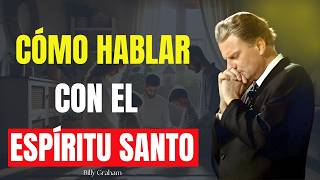 La Forma Correcta de ORAR al ESPÍRITU SANTO I Billy Graham