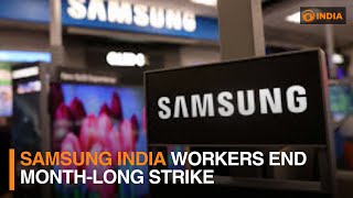 Samsung India workers end month-long strike | DD India