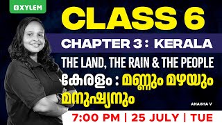 Class 6 Social Science | Chapter : 3 Kerala : The Land, The Rain and the People | Xylem Class 6