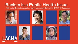 Racism as a Public Health Issue: Addressing Prejudices Against Asian Americans during the COVID-19
