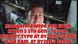 MAGKANO PWEDE PER HOUR RYZEN 5 5TH GEN + GTX 1050TI PISONET, RYZEN 5 5600G 16GB RAM AT RYZEN 3 3200G