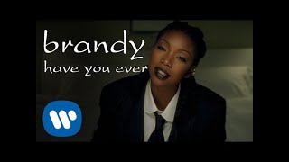 Download Brandy - Have You Ever (Official Video) mp3