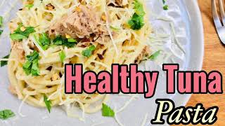 Healthy Tuna Pasta Recipe | Easy To Cook Pasta | Canned Tuna Pasta