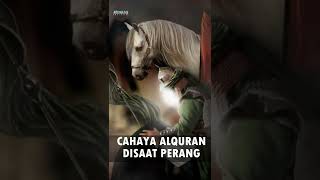 CAHAYA QURAN DISAAT PERANG - Kisah Teladan Islami #shorts