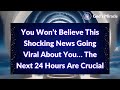 ⚡ Shocking News About You Is Going Viral—The Next 24 Hours Will Change Everything!