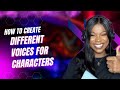 How To Create Different Voices for Characters (prt 1)