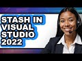 How to Stash in Visual Studio 2022 (Easy Method)