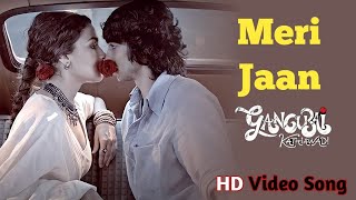 Meri Jaan Full Song | HD Video |Gangubai Kathiwadi | Alia Bhatt | Sanjay Leela Bhansali |Neeti Mohan