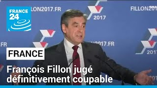 France : François Fillon jugé définitivement coupable dans l'affaire des emplois