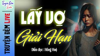 Câu chuyện đầy cung bậc cảm xúc : “ Lấy Vợ Giải Hạn ” FULL - Kể Chuyện làng quê đêm khuya #mchaiyen