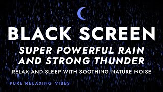 Heavy Rainstorm and Strong Thunder Sounds for Sleeping, Black Screen Rain, Sleep Sounds at Night
