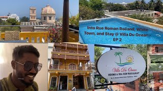 Into the Rue Roman Rolland, White Town, and Stay @ Villa Du Ocean - EP 2