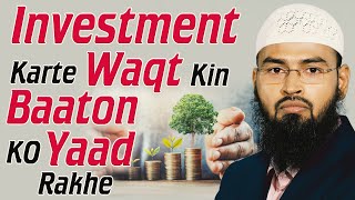 Investment Karte Waqt Kin Baaton Ko Yaad Rakhe By @AdvFaizSyedOfficial