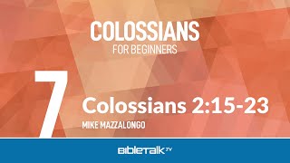 Colossians 2:15-23 – Mike Mazzalongo | BibleTalk.tv