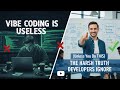 Vibe Coding Is USELESS (Unless You Do THIS) | The Harsh Truth Developers Ignore