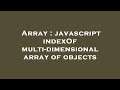 Array : javascript indexOf multi-dimensional array of objects