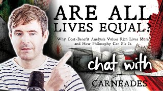 Are All Lives Equal? | Chat with Carneades | Attic Philosophy