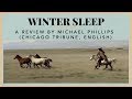 Winter Sleep - A Review by Michael Phillips (Chicago Tribune, English)