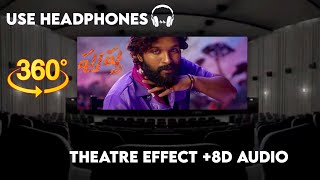Saami Saami Video Song Theatre Effect and 8D Audio | Pushpa Songs | Allu Arjun, Rashmika | DSP