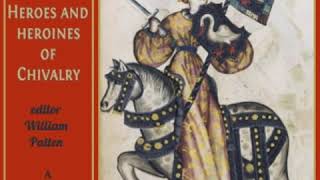 The Junior Classics Volume 4: Heroes and Heroines of Chivalry by William PATTEN Part 2/2