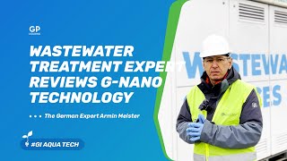 Wastewater Treatment Expert Armin Meister Reviews G-Nano Technology | GI AQUA TECH