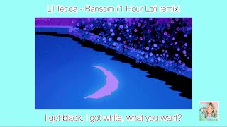 Lil Tecca - Ransom (Official Audio) - lofi remix 1 hour loop