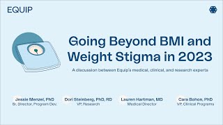 Going Beyond BMI and Weight Stigma in 2023 | Equip Webinar