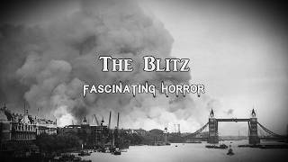 The Blitz | A Short Documentary | Fascinating Horror