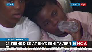 Tavern tragedy | 21 teen died at Enyobeni tavern