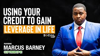 Using Your Credit To Gain Leverage In Life - Marcus Barney