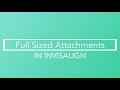 Full-Sized Attachments Upgrade in ClinCheck Invisalign