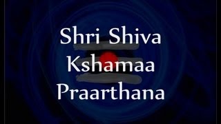 Lord Shiva Kshama Prarthana (prayer for forgiveness) - with English lyrics