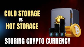 Hot vs. Cold Wallets: How to Store Your Crypto Safely
