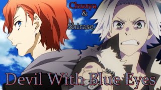 [AMV] Chuuya & Shirase || Devil With Blue Eyes - Lift The Curse || Bungo Stray Dogs