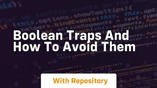 boolean traps and how to avoid them