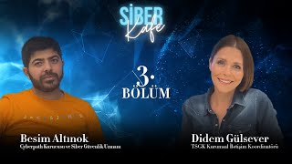 Siber Kafe'nin 3^üncü Bölüm Konuğu Cyberpath Kurucusu, Siber Güvenlik Uzmanı Besim Altınok