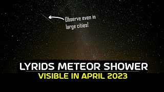 How to See The Lyrids Meteor Shower in April 2023?