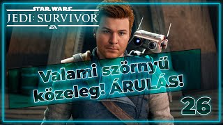 Valami szörnyű közeleg! ÁRULÁS! 26 | Star Wars Jedi: Survivor végigjátszás #magyarfelirat