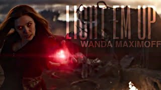 WANDA MAXOMOFF/SCARLET WITCH || LIGHT EM UP [ WANDA VS THANOS HD]