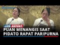 Tangis Puan Maharani Pecah saat Pidato di Rapat Paripurna Terakhir DPR, Ucap Maaf & Salam Perpisahan