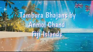 Tambura Bhajans by Anmol Chand Fiji Islands