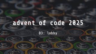 advent of code 2025 — day 3 "lobby"